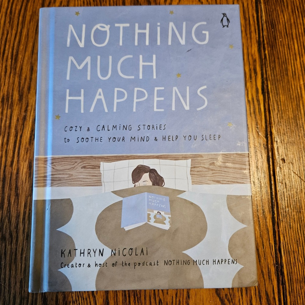 Nothing Much Happens Kathryn Nicolai Hardcover Cozy Calming Sleep Stories Book